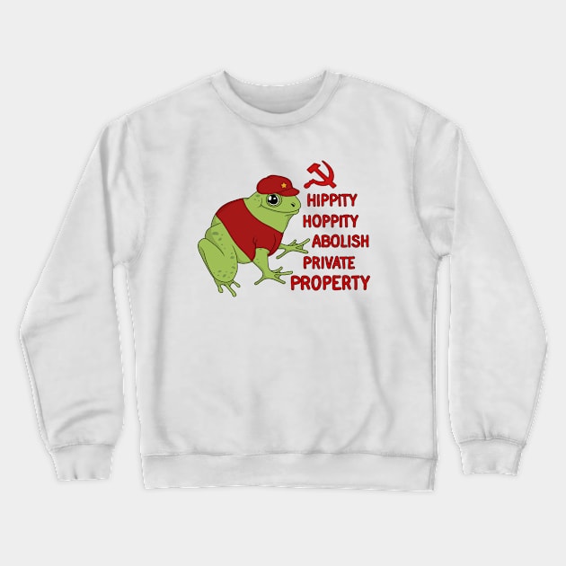 Hippity Hoppity Abolish Private Property Frog Crewneck Sweatshirt by valentinahramov